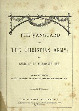 The vanguard of the Christian Army or, sketches of missionary life (1880)