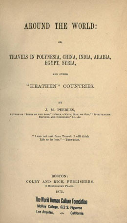 Around the world – Travels in Polynesia, China, India, Arabia, Egypt, Syria, and other « heathen » countries (1875)