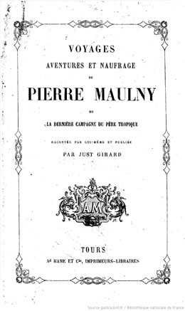 Voyages, aventures et naufrage de Pierre Maulny, ou la Dernière campagne du Père Tropique (1851)