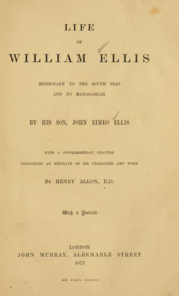 Life of William Ellis, missionary to the South Seas and to Madagascar (1873)