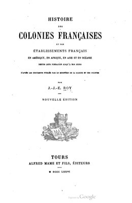 Histoire des Colonies françaises et des établissements français (1876)